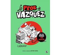 Lo peor de Vázquez: Con sus páginas más salvajes (Bruguera Clásica)