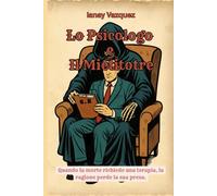 Lo Psicologo e il Mietitore: Quando la morte richiede una terapia, la ragione perde la sua presa.