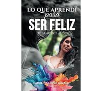 LO QUE APRENDÍ PARA SER FELIZ: DE LA ACTRIZ AL SER