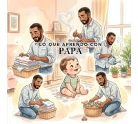 Lo que aprendo con papá