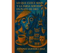 Lo que cuece Mari y la Farsa Servida en Plato de Oro: Crónicas de la Dama de la Cuchara Errante y su amor platónico