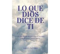 Lo Que Dios Dice De Ti :Devocional de Afirmaciones Bíblicas: Diario de reflexión diaria para descubrir tu identidad en Cristo y fortalecer tu fe
