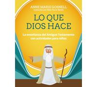 LO QUE DIOS HACE: Las enseñanzas del Antiguo Testamento con actividades para niños (Bible Object Lessons for Kids)