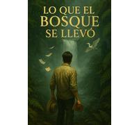 Lo Que El Bosque Se Llevo