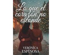 Lo que el corazón no esconde
