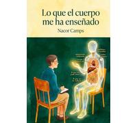 Lo que el cuerpo me ha enseñado: Temperamentos, salud integrativa y el lenguaje emocional del cuerpo