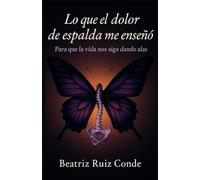 Lo que el dolor de espalda me enseñó: Para que la vida nos siga dando alas