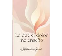 LO QUE EL DOLOR ME ENSEÑÓ
