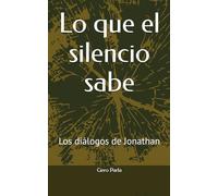 Lo que el silencio sabe: Los diálogos de Jonathan