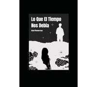Lo Que El Tiempo Nos Debia
