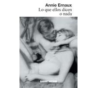 Lo que ellos dicen o nada - Spanish Language NEW Annie Ernaux 2024-05-15