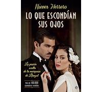 Lo que escondían sus ojos : la pasión oculta de la marquesa de Llanzol