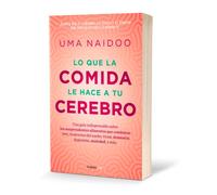 Lo Que La Comida Le Hace a Tu Cerebro / This Is Your Brain on Food: Una Guia Indispensable Sobre Los Sorprendentes Alimentos Que Combaten; Toc, ... Demencia, Demencia, Depresion, Ansiedad Y Mas
