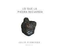 Lo que la piedra recuerda