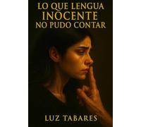 Lo que Lengua Inocente no Pudo Contar