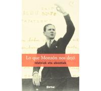 LO QUE MONZON NOS DEJO = IDATZIAK ETA ABESTIAK
