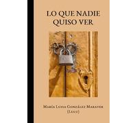 Lo Que Nadie Quiso Ver
