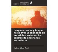 Lo que no se ve y lo que no se oye: El abandono de los adolescentes en los centros de enseñanza secundaria