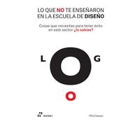 Lo que no te enseñaron en la escuela de diseño: Cosas que necesitas para tener éxito en este sector, ¿lo sabías?