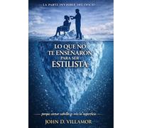 LO QUE NO TE ENSEÑARON PARA SER ESTILISTA: La parte invisible del oficio