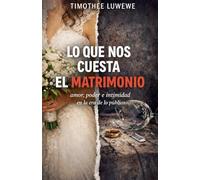 Lo Que Nos Cuesta El Matrimonio: 8 (Amor Y Rupturas)