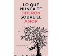 Lo que Nunca te Dijeron Sobre el Amor: 1 (Emotional Help)