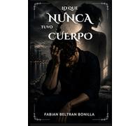 Lo que nunca tuvo cuerpo
