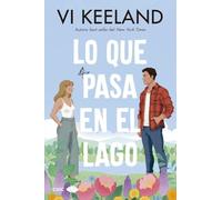 Lo que pasa en el lago: Una novela autoconclusiva grumpy-sunshine de la autora número 1 en ventas del New York Times