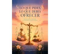 LO QUE PIDES, LO QUE DEBES OFRECER: 1
