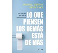Lo que piensen los demás está de más: Una guía para vivir bajo tus propios términos (Autoconocimiento)
