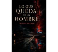 Lo que qeuda de un hombre