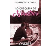 Lo que queda de nosotros: Londres