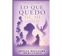 Lo que quedó de mí: NO ES EL FINAL DE MI HISTORIA, ES EL COMIENZO DE MI LEGADO