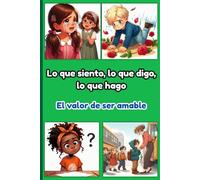 Lo que siento, lo que digo, lo que hago: El valor de ser amable