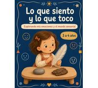 Lo que siento y lo que toco: explorando mis emociones y el mundo sensorial
