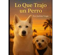 Lo Que Trajo un Perro