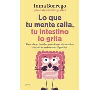 Lo que tu mente calla, tu intestino lo grita
