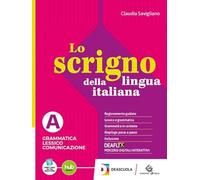 Lo scrigno della lingua italiana. Per le Scuole superiori. Con e-book. Con espansione online. Grammatica Lessico Comunicazione-Scrivere Parlare (Vol. A-B)