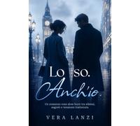 Lo so. Anch'io.: Un romanzo rosa slow burn tra silenzi, segreti e tensione trattenuta (Serie Ashford Vol. 1)