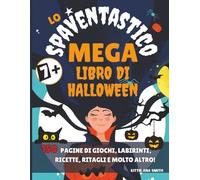 Lo Spaventastico Mega Libro di Halloween: Super pacchetto Halloween: colora i tuoi mostri, costumi fai da te, segnalibri da ritagliare, maschere di ... per bambini in famiglia. Ediz. a colori
