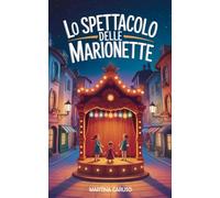 Lo spettacolo delle marionette: Avventura e suspense dietro le quinte di un teatro misterioso e pieno segreti