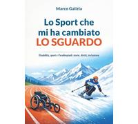 Lo Sport che mi ha cambiato lo sguardo