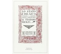Lo Stato ebraico. Tentativo di una soluzione moderna al problema ebraico (rist. anast., 1918)