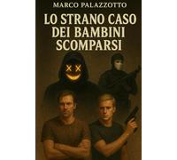 Lo strano caso dei bambini scomparsi (la trilogia di Hillson City)