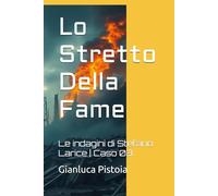 Lo Stretto Della Fame: Le indagini di Stefano Larice | Caso 03: 2