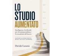 Lo Studio Aumentato: Intelligenza Artificiale per il commercialista e il consulente del lavoro