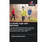 Lo studio sugli asili dell'Assia: Uno studio comparativo sull'educazione motoria nelle scuole dell'infanzia tradizionali, nei parchi infanzia nel ... nell'educazione motoria, rivolto a bamb