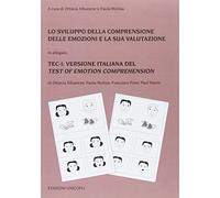Lo sviluppo della comprensione delle emozioni e la sua valutazione. La standardizzazione italiana del TEC (Test of Emotion comprehension di Pons e Harris, 2000)