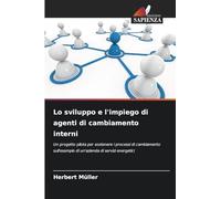 Lo sviluppo e l'impiego di agenti di cambiamento interni: Un progetto pilota per sostenere i processi di cambiamento sull'esempio di un'azienda di servizi energetici