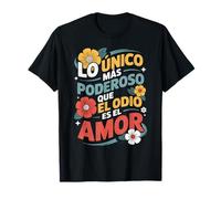 Lo Unico Mas Poderoso Que El Odio ES El Amor Floral Spanish T-Shirt